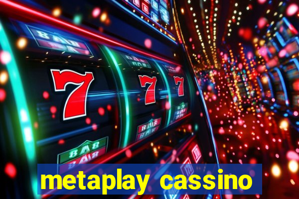 metaplay cassino